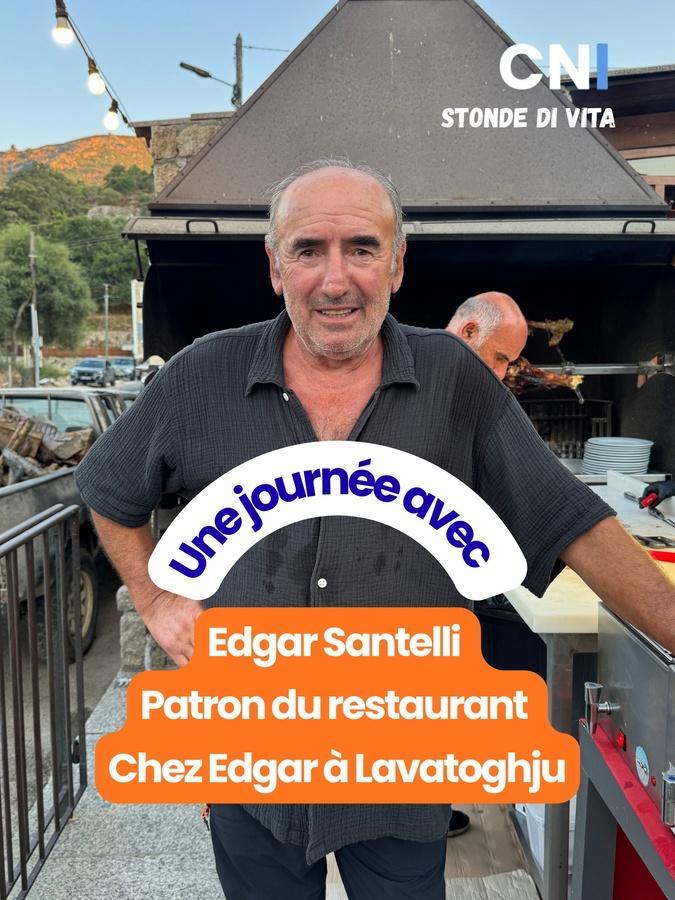 Stonde di vita avec… Edgar Santelli, patron du restaurant chez Edgar à Lavatoghju