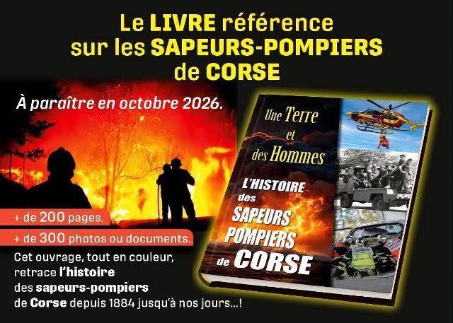 « Une Terre et des Hommes » : 140 ans d’histoire des pompiers de Corse racontés dans un livre « Une Terre et des Hommes » : 140 ans d’histoire des pompiers de Corse racontés dans un livre