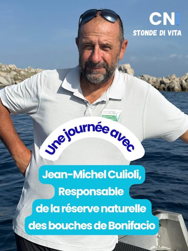 Stonde di vita avec… Jean-Michel Culioli, responsable de la réserve naturelle des Bouches de Bonifacio