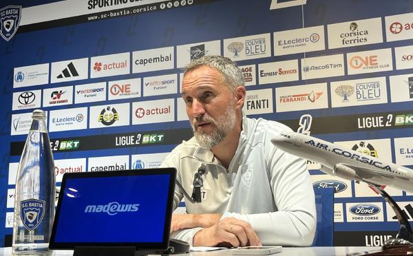Benoît Tavenot (SC Bastia) avant Montpellier : « Je n’arrive pas à leur transmettre la rage, la détermination »