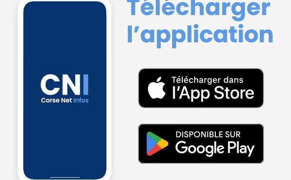 Toute l’actualité corse, partout avec vous avec l'appli de CNI