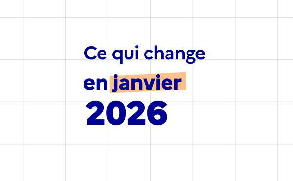 Ce qui change le 1er janvier 2026