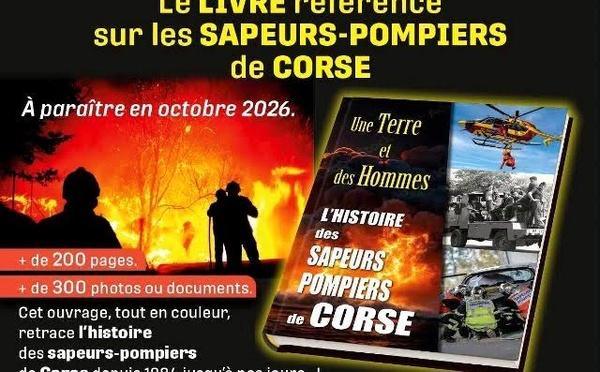 « Une Terre et des Hommes » : 140 ans d’histoire des pompiers de Corse racontés  dans un livre
