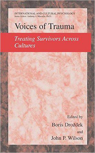 Voices Of Trauma Treating Survivors Across Cultures - 