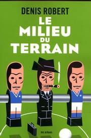 'Le milieu du terrain' expliqué aux 'footeux de base'