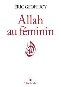 Avec Eric Geoffroy, le Divin se conjugue aussi au féminin en islam (vidéo)