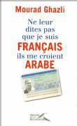 'Ne leur dites pas que je suis Français, ils me croient Arabe'