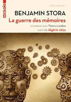 La guerre des mémoires, La France face à son passé colonial, par Benjamin Stora
