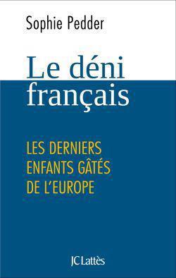 Le déni français : lettre d’une amie britannique à une France qui s’égare