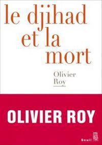 Radicalisation : faire le jihad et mourir – Entretien avec Olivier Roy