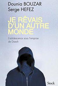 Je rêvais d'un autre monde : l'adolescence sous l'emprise de Daesh expliquée