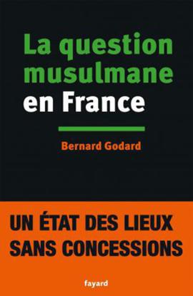 La Question musulmane en France, de Bernard Godard