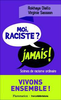 « Moi, raciste ? Jamais ! », le racisme ordinaire raconté par ceux qui le vivent