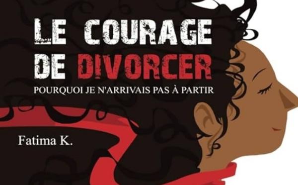 Le courage de divorcer : un livre témoignage pour décrire les mécanismes de la manipulation