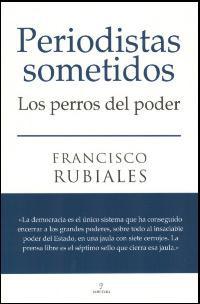 "Periodistas Sometidos. Los perros del poder"