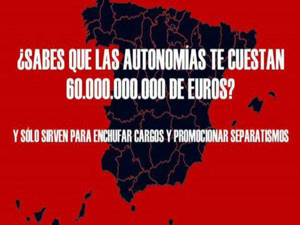 Las autonomías no sirven para nada y hay que eliminarlas