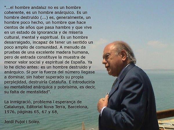 NO CAIGAMOS EN LA TRAMPA, NO OLVIDEMOS AL SEÑORITO PUJOL