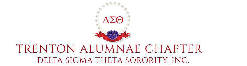Delta Sigman Theta Sorority, Inc. - Trenton Alumnae Chapter Delta Sigman Theta Sorority, Inc. - Trenton Alumnae Chapter