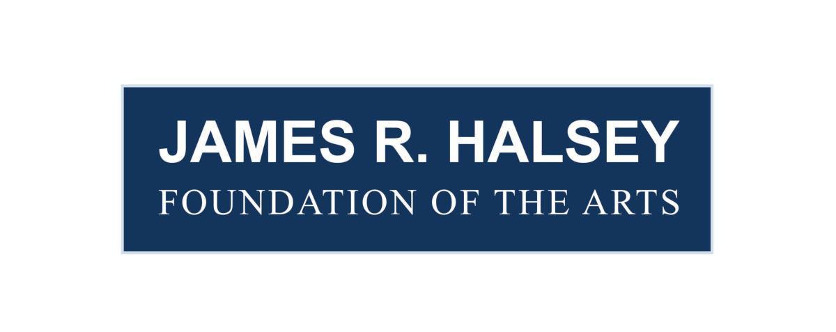 James R. Halsey Foundation of the Arts James R. Halsey Foundation of the Arts