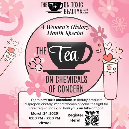 The Tea on Chemicals of Concern Webinar – Women’s History Month Special ( Virtual )