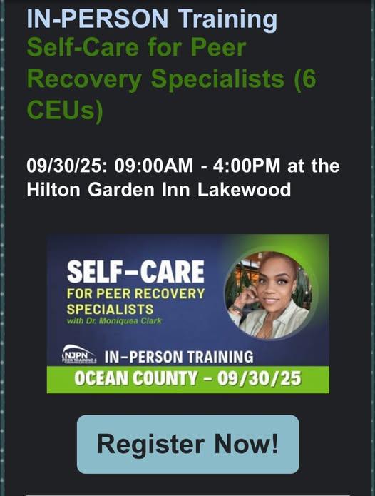 IN-PERSON Training Self-Care for Peer Recovery Specialists (6 CEUs) 09/30/25: 09:00AM - 4:00PM at the Hilton Garden Inn Lakewood
