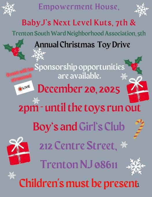  Annual Christmas Toy Drive w/BabyJ’s Next Level Kuts’ 7th Annual Christmas Toy Drive and the Trenton South Ward Neighborhood Association’s 5th Annual Christmas Toy Drive.