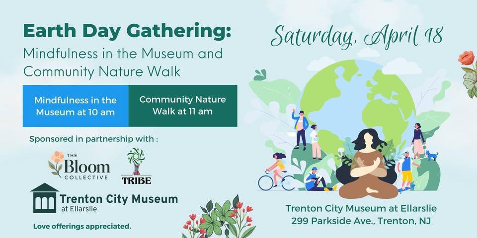 Earth Day Gathering w/Djenaba Figueroa @ Trenton City Museum/ Ellarslie Museum