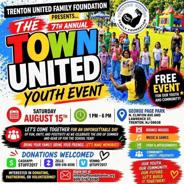 7th ANNUAL TOWN UNITED YOUTH EVENT hosted by TRENTON UNITED FAMILY FOUNDATION!!! 7th ANNUAL TOWN UNITED YOUTH EVENT hosted by TRENTON UNITED FAMILY FOUNDATION!!!