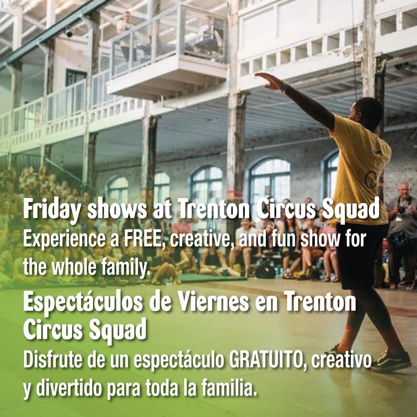 Friday shows at Trenton Circus Squad / Espectaculos de Viernes en Trenton Circus Squad