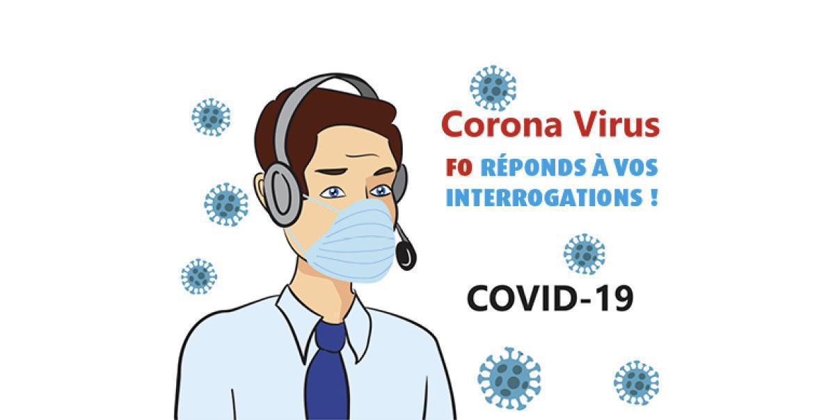 FO répond à vos interrogations Covid-19 FO répond à vos interrogations Covid-19