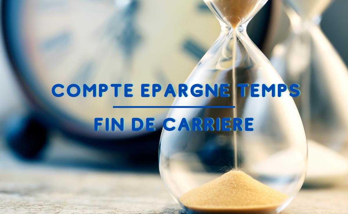 RELOAD : Compte Épargne Temps & Fin de carrière... RELOAD : Compte Épargne Temps & Fin de carrière...