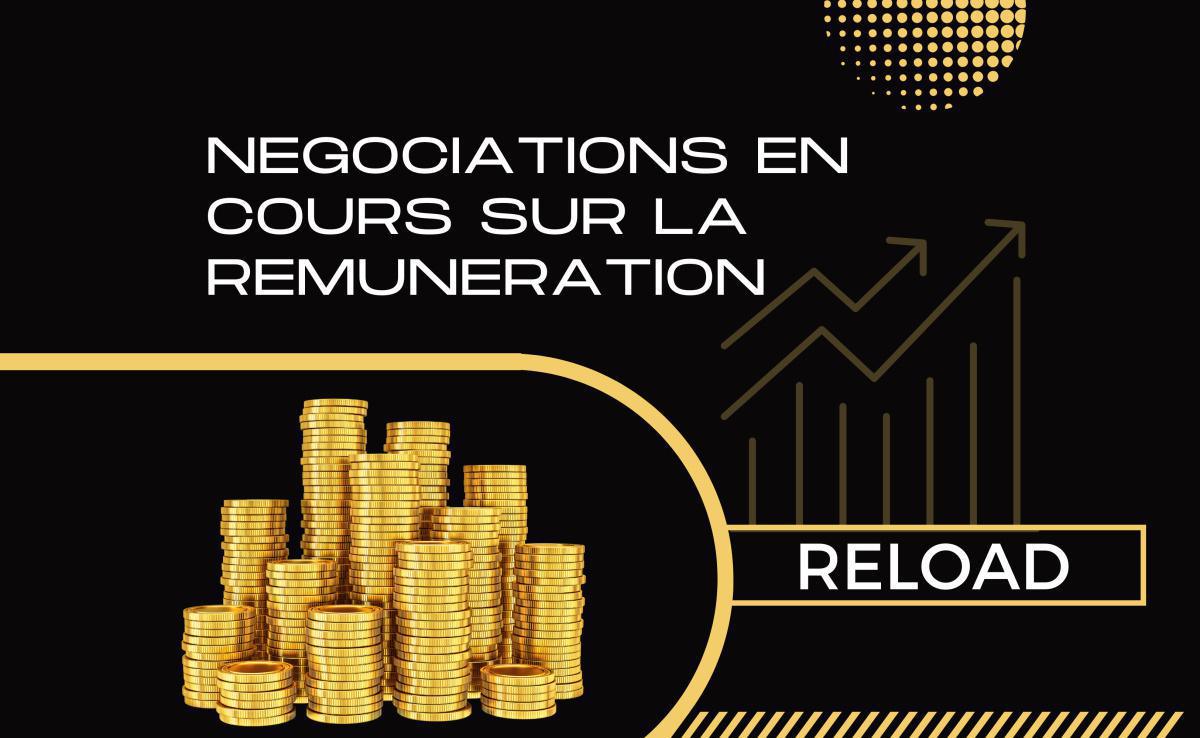 Rémunération : Les négociations en cours... Rémunération : Les négociations en cours...