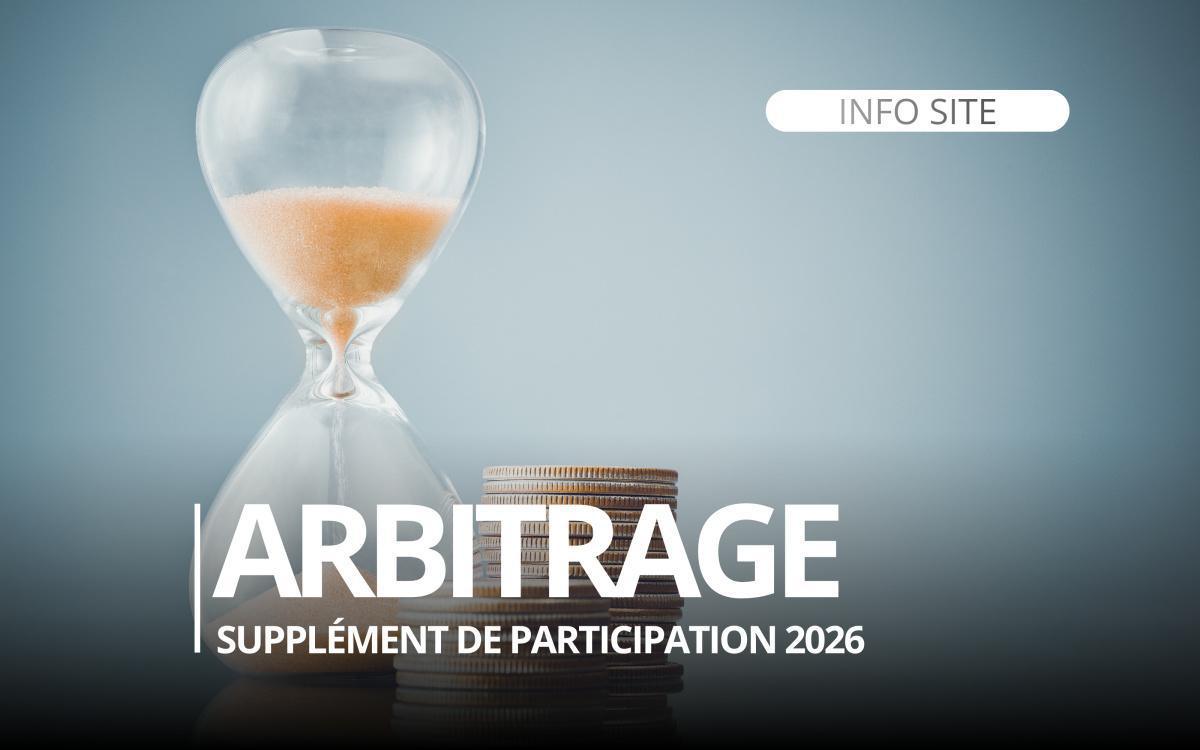 Campagne d’arbitrage : Supplément de participation 2026