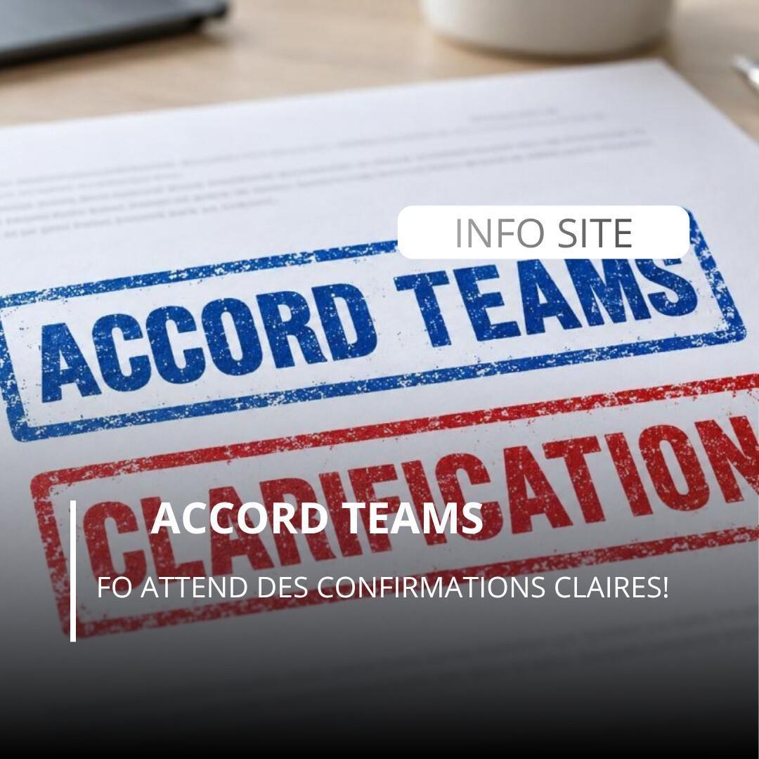 Accord TEAM : FO demande des clarifications! Accord TEAM : FO demande des clarifications!