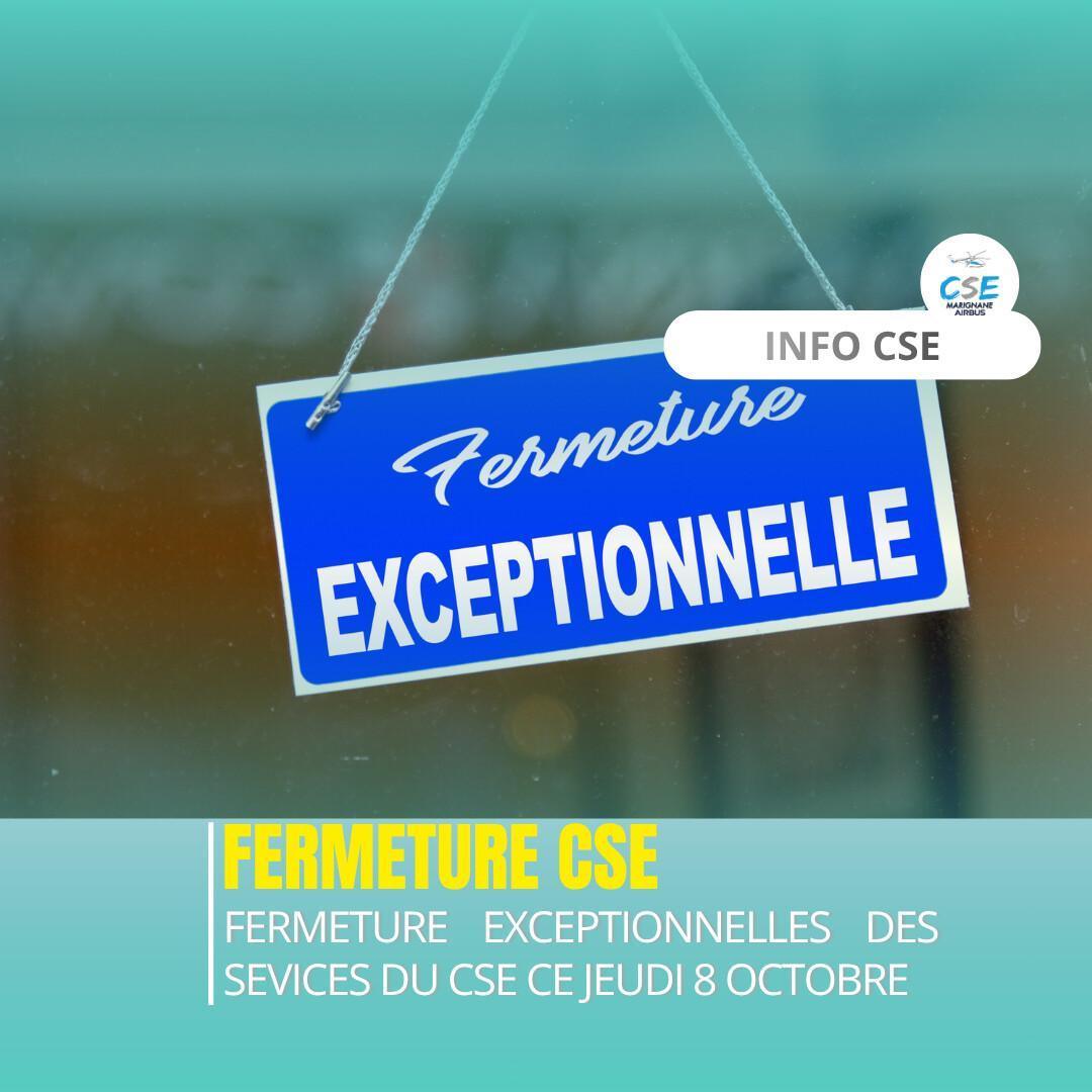 CSE : Fermeture exceptionnelle 