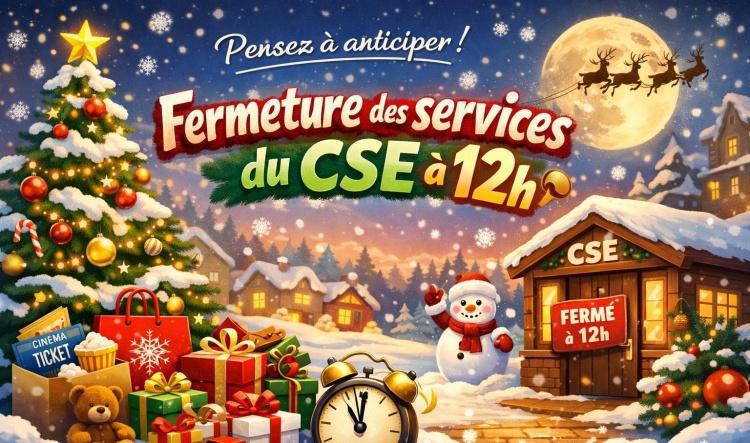 Fermeture des services du CSE à 12h