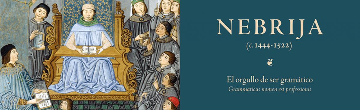 La Biblioteca Nacional de España inaugura este jueves la exposición “Nebrija (1444-1522). El orgullo de ser gramático”