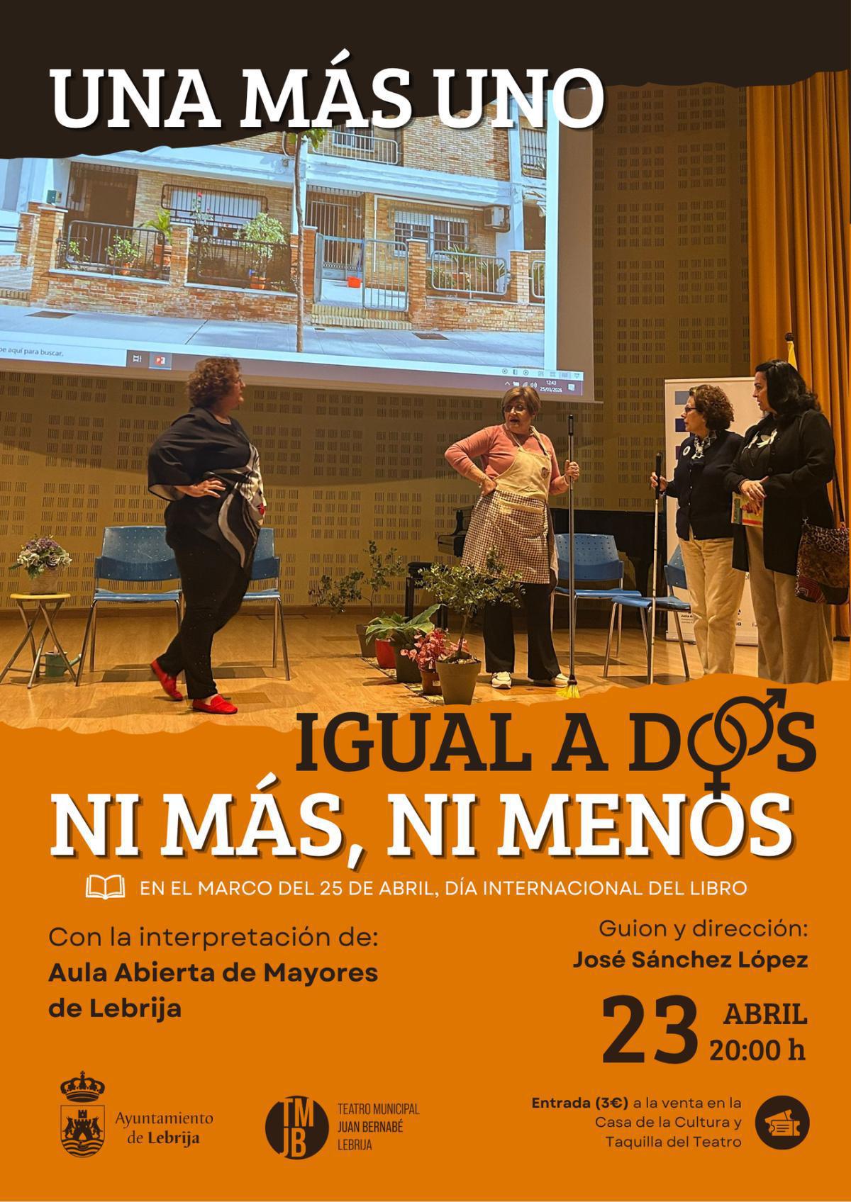El Aula Abierta de Mayores de Lebrija presenta “Una más uno igual a dos. Ni más ni menos” en el Teatro Municipal Juan Bernabé