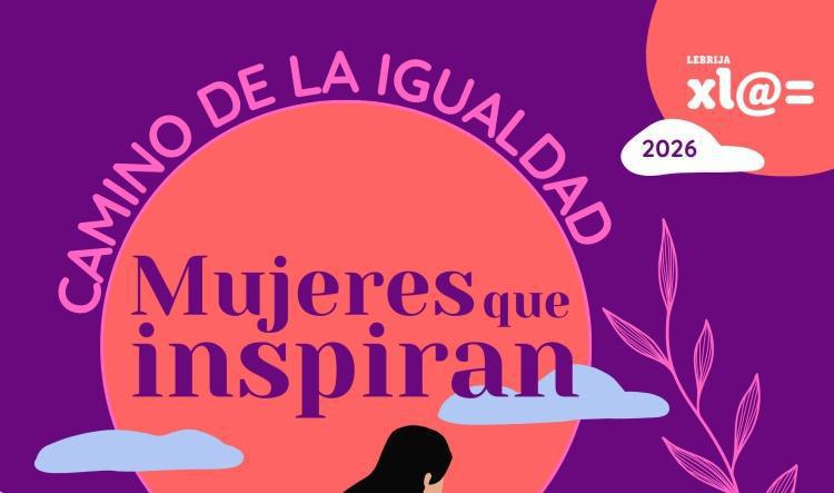 “Camino de la igualdad. Mujeres que inspiran”: Lebrija celebra el Día Internacional de la Mujer con una programación educativa y participativa