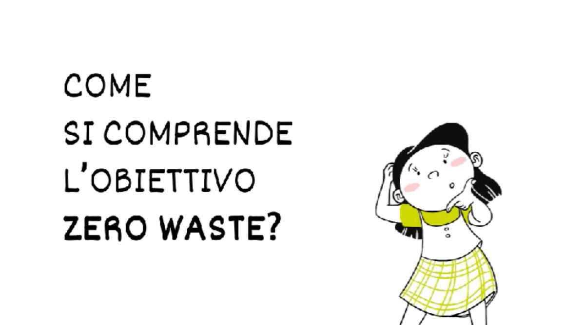 Obiettivo Zero Waste: come si comprende? Obiettivo Zero Waste: come si comprende?