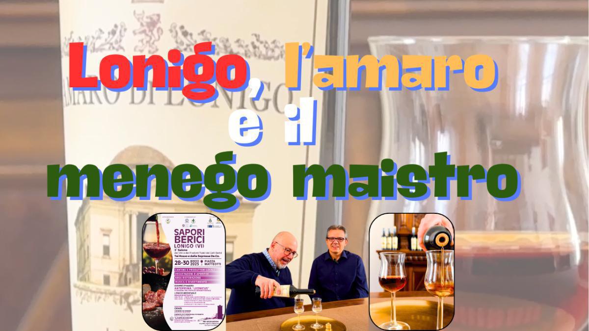 L'amaro di Lonigo e il "menego maistro" L'amaro di Lonigo e il "menego maistro"
