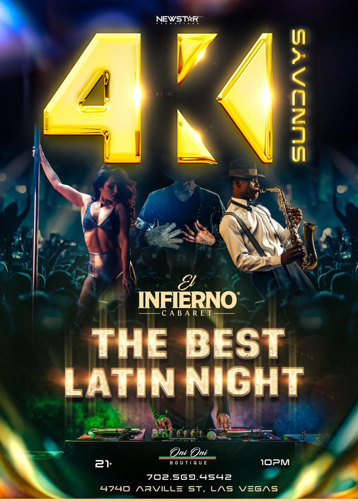 Tonight is the Best Latin Night in Vegas! 4K Sundays @ El Infierno Cabaret. Now paying $10 per person (male and female)! Every Sunday 10pm-Close.