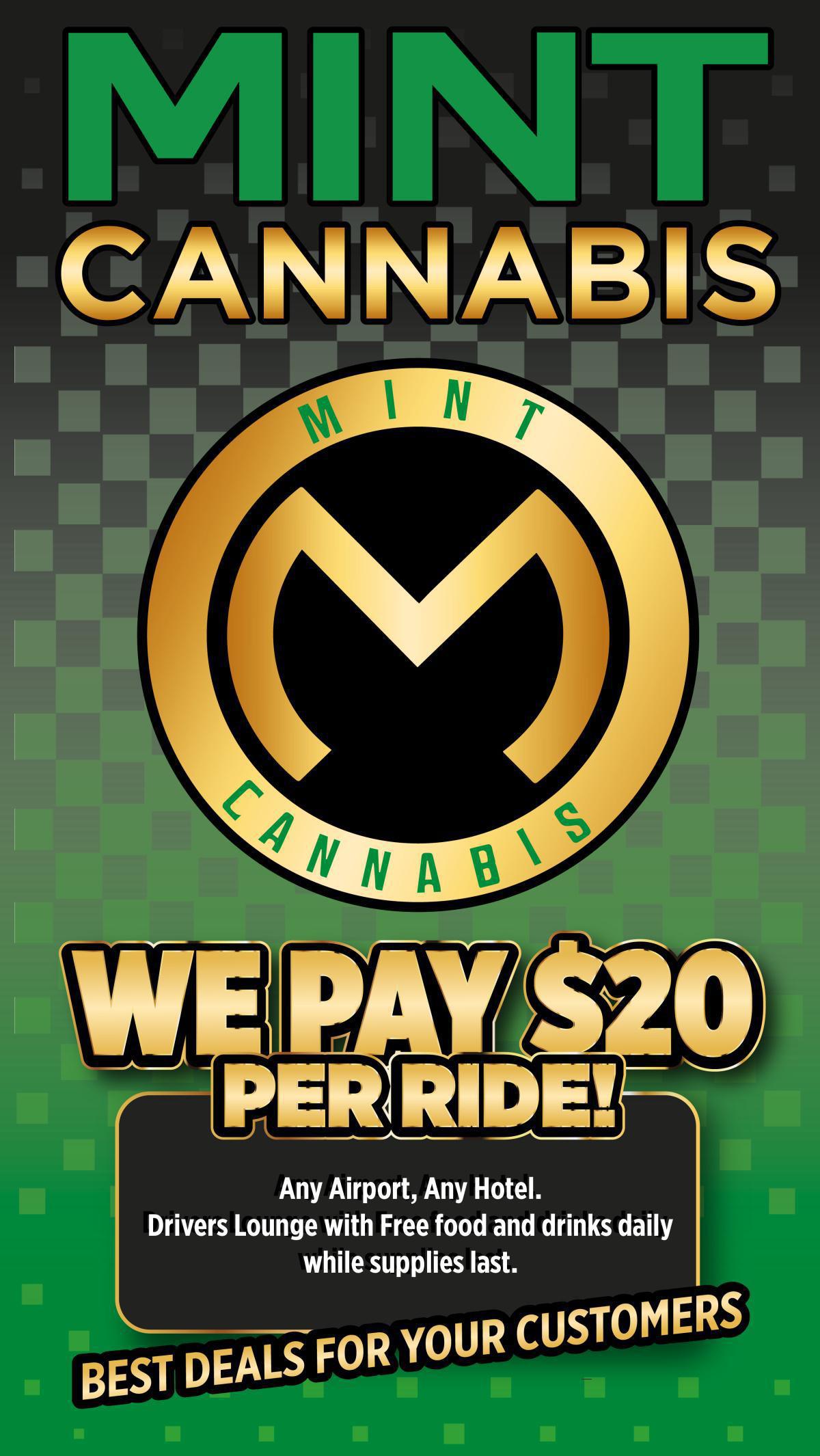 Mint loves its drivers. We pay $20 for all rides. Any airport, any hotel. Drivers Lounge with free food and drinks daily while supplies last. Best deals for your customers.