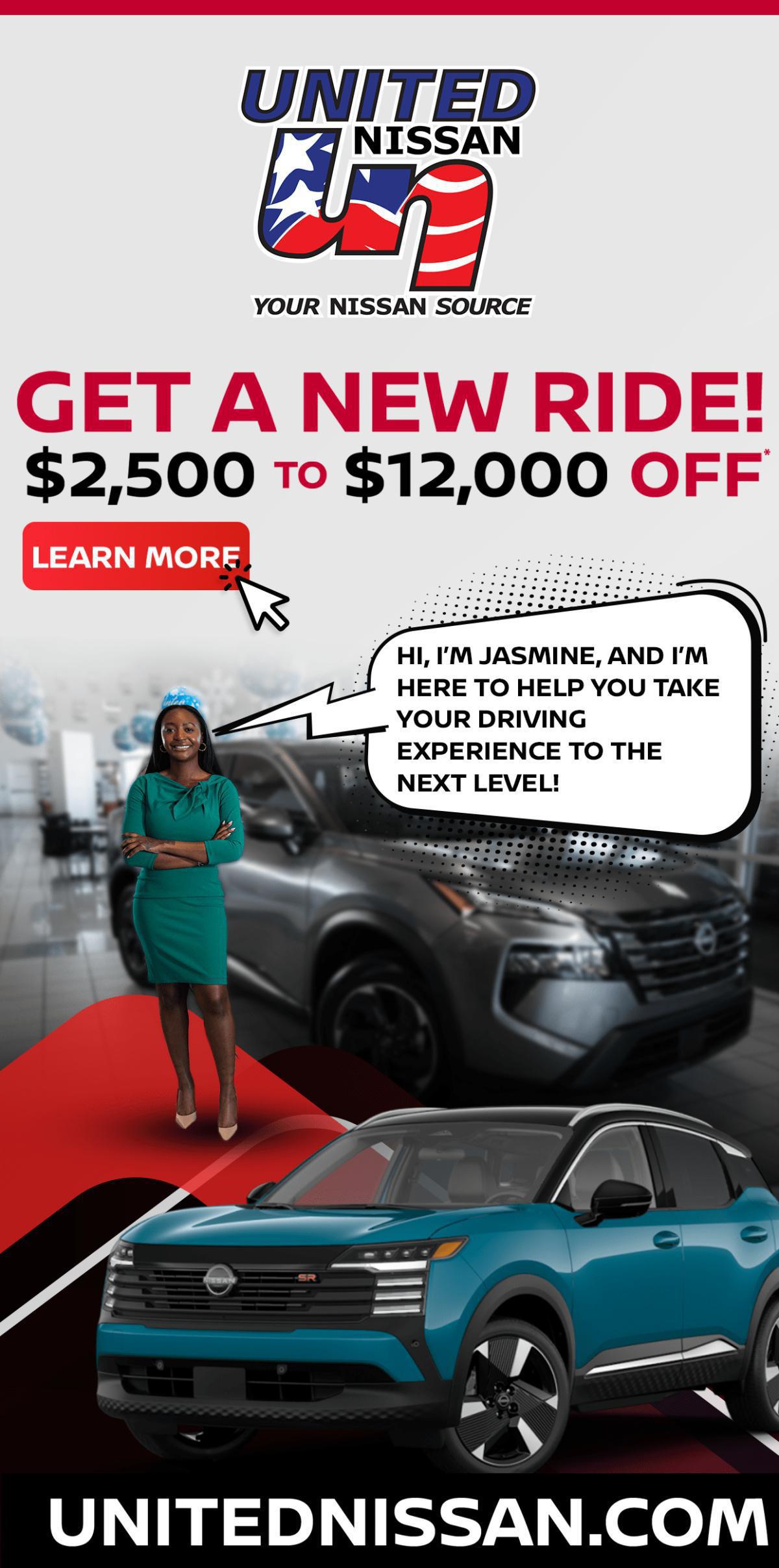 Need A New Ride?! Get up to $12,000 off on a new Nissan only at United Nissan! Need A New Ride?! Get up to $12,000 off on a new Nissan only at United Nissan!