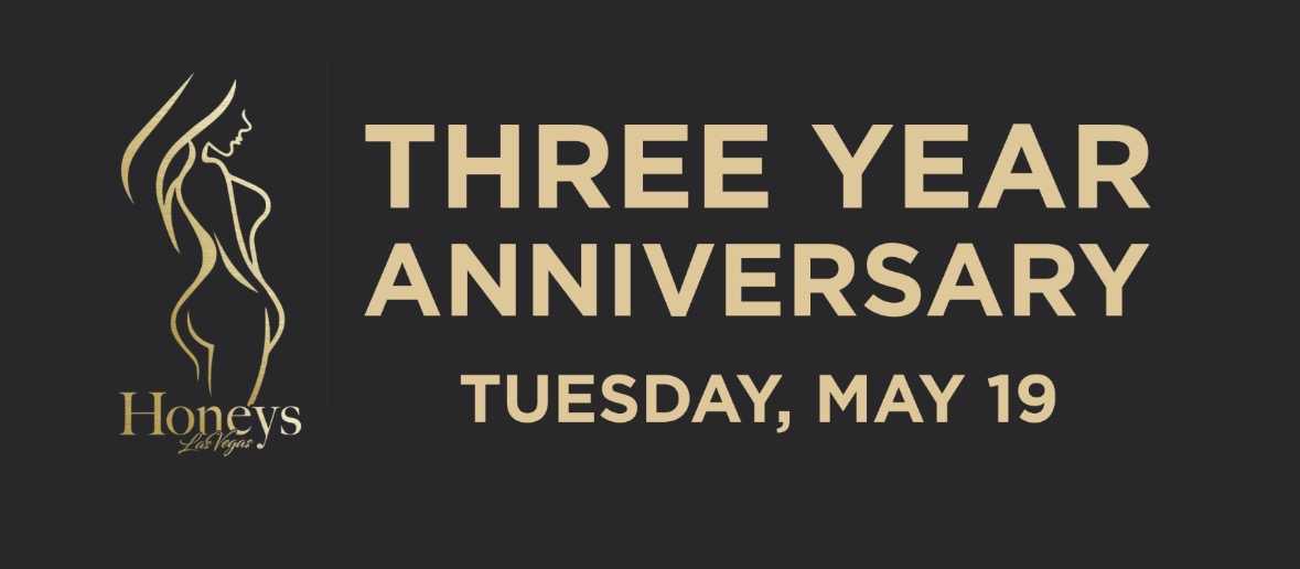 Honeys Las Vegas invites you to our 3 Year Anniversary Party on Tuesday, May 19! All White Attire strongly encouraged. 