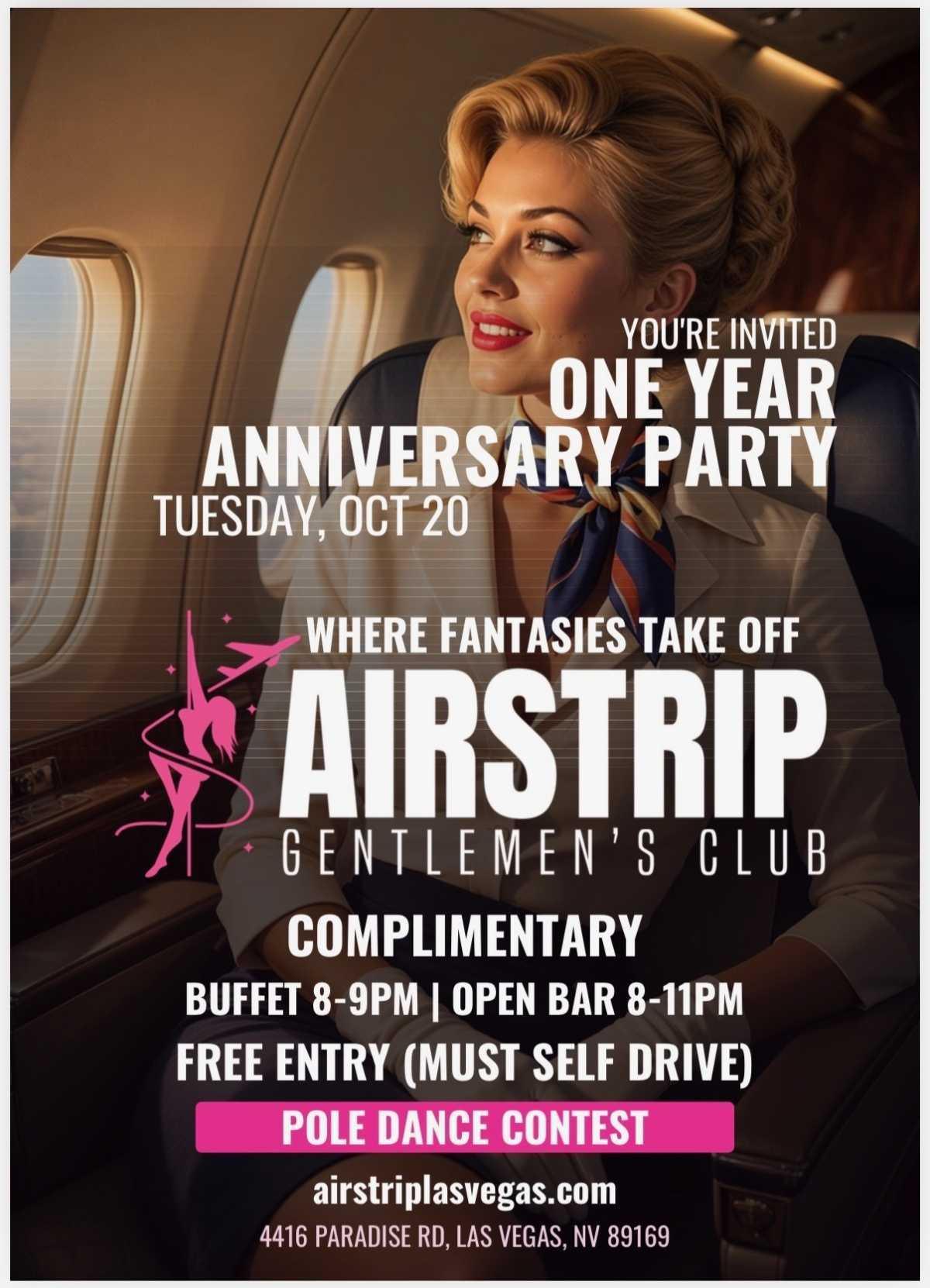 ONE WEEK FROM TONIGHT — Airstrip Gentlemen's Club 1-Year Anniversary and Driver Appreciation Party. Tuesday Oct 20, 8 PM. Comp buffet 8-9, open bar 8-11, free entry for drivers. 4416 Paradise Rd.