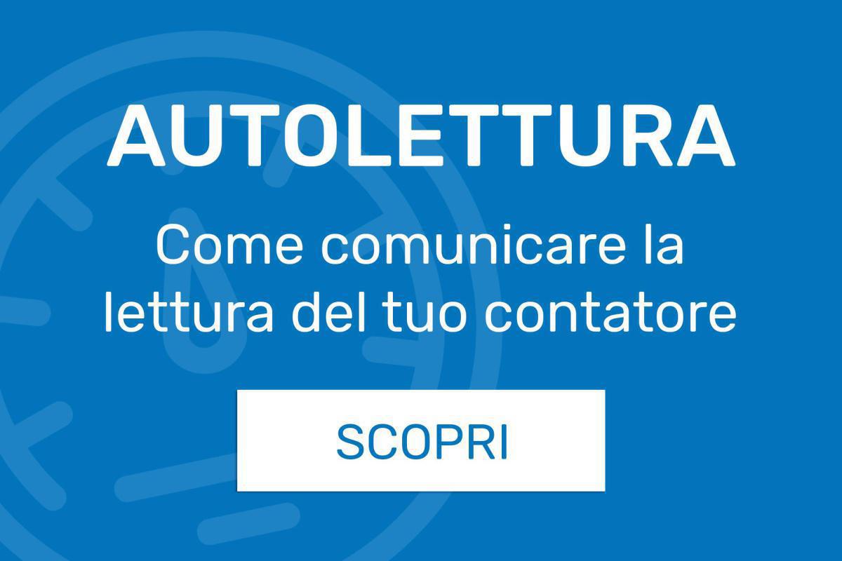 Autolettura contatori servizio idrico Autolettura contatori servizio idrico