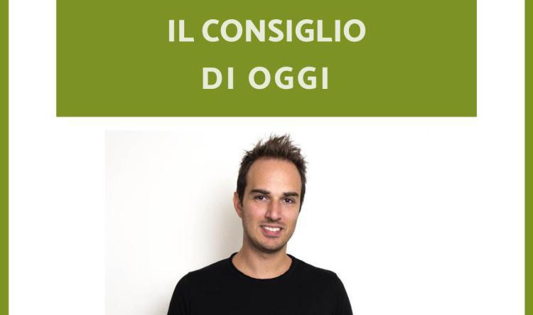 Consiglio del giorno!