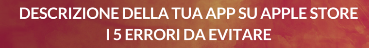 5 errori da evitare quando si scrive la descrizione della propria app per Google Play e App Store 5 errori da evitare quando si scrive la descrizione della propria app per Google Play e App Store