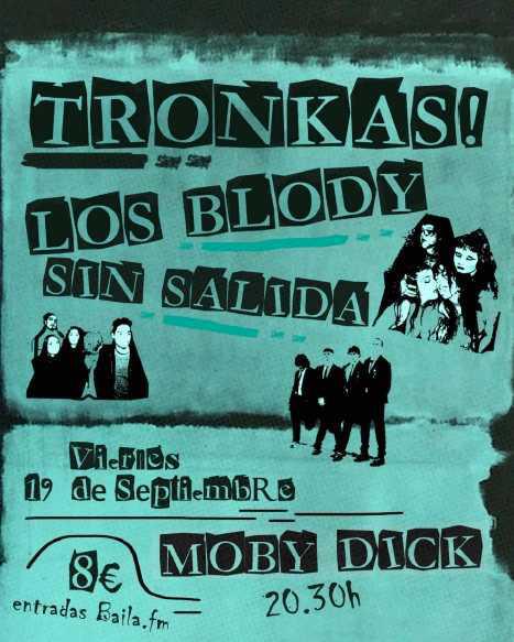 TRONKAS! + LOS BLODY + SIN SALIDA